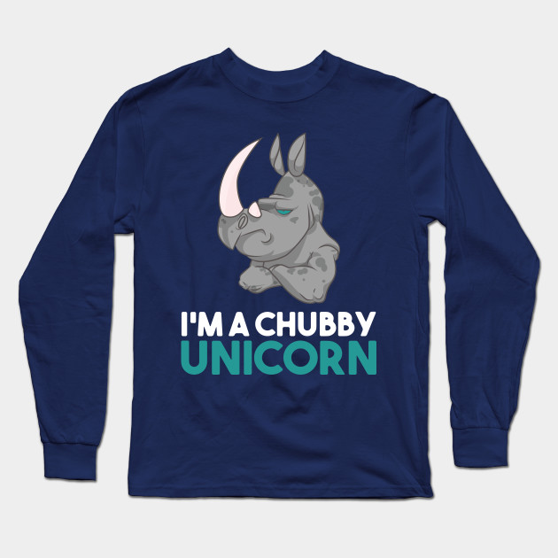 I'm A Chubby Unicorn - Grumpy Rhino Rhinoceros